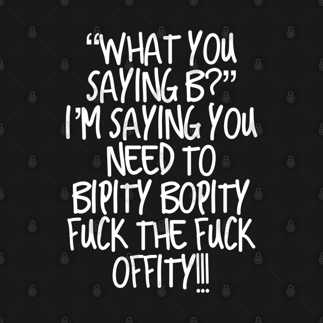 What you saying B by Totallytees55