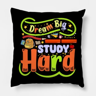 Dream big study hard when Back to School Pillow