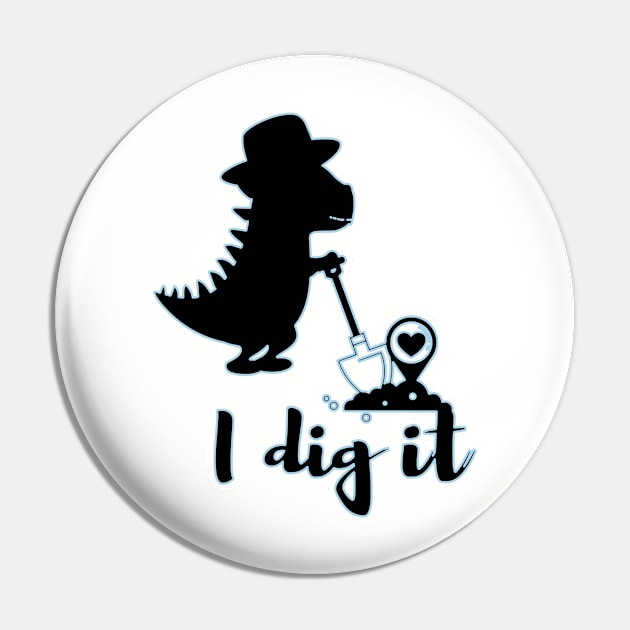 I Dig it Dino Silhouette Pin by FamilyCurios