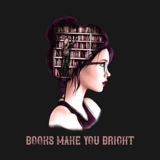 Books Make You Bright T-Shirt