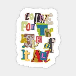 to live for the hope of it all Magnet