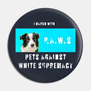 I march with paws: pets against white supremacy 2.2 Pin