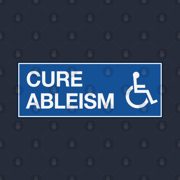 Cure Ableism - Disability Activist by Football from the Left