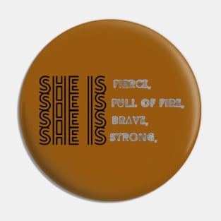 She Is Fierce, She is Full of Fire, She is Brave, She is Strong, empowered women empower women Pin