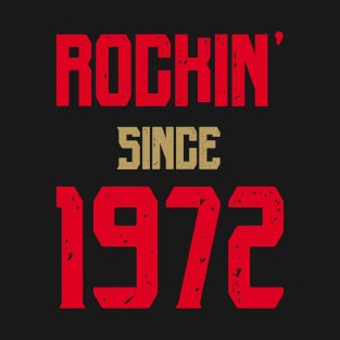 Rockin' Since 1972 - 48th Birthday Gift T-Shirt