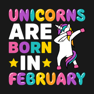 Unicorns Are Born In February T-Shirt