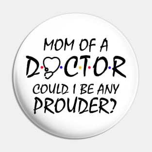 Mom of a Doctor Pin