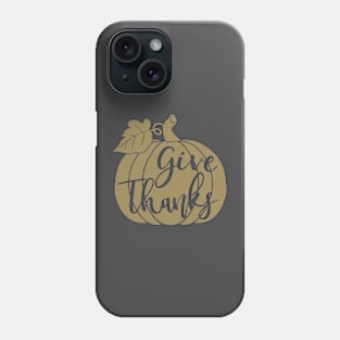 Gold Pumpkin Give Thanks © GraphicLoveShop Phone Case