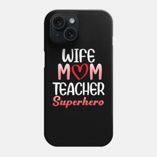 Women who is a Wife Mom Teacher Superhero Phone Case