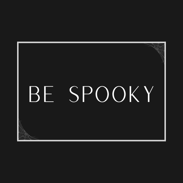 Be Spooky by TalesfromtheFandom