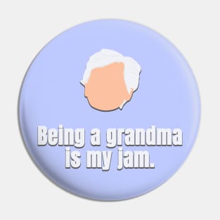 Being a grandma is my Jam Pin