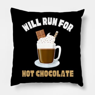 Will Run For Hot Chocolate  Runners Saying Pillow