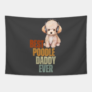 Best Poodle Daddy Ever Funny Puppy Poodle Dog Lover Tapestry