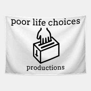 Poor Life Choices Productions Tapestry