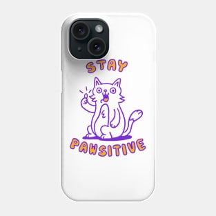 Stay Pawsitive Phone Case