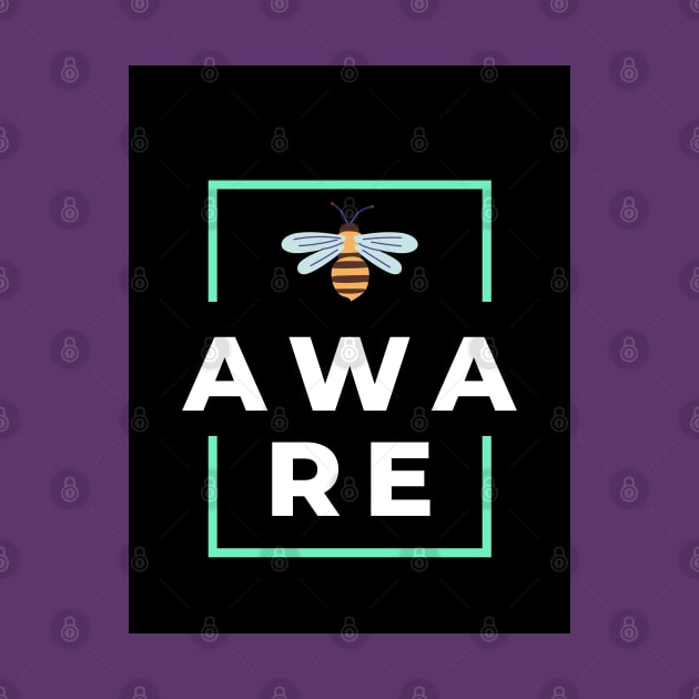 Be Aware | Bee Aware | Bee by XNovaOnyx