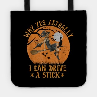 Why Yes Actually I Can Drive a Stick witch Cat Halloween Tote