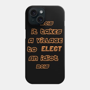 takes an idiot Phone Case