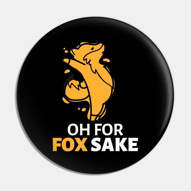 Oh For Fox Sake Pin by Hunter_c4 "Click here to uncover more designs"