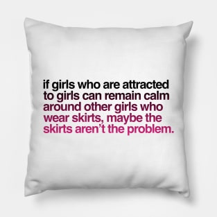 If girls who are attracted to girls can remain calm Pillow