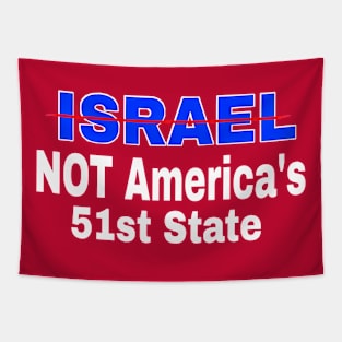 Israel 🚫 America's 51st State - Front Tapestry