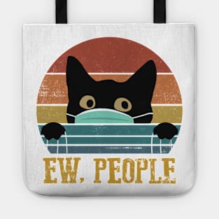 Black Cat Ew People Vintage Shirt Funny Cat Quarantine 2020 Gift Tote