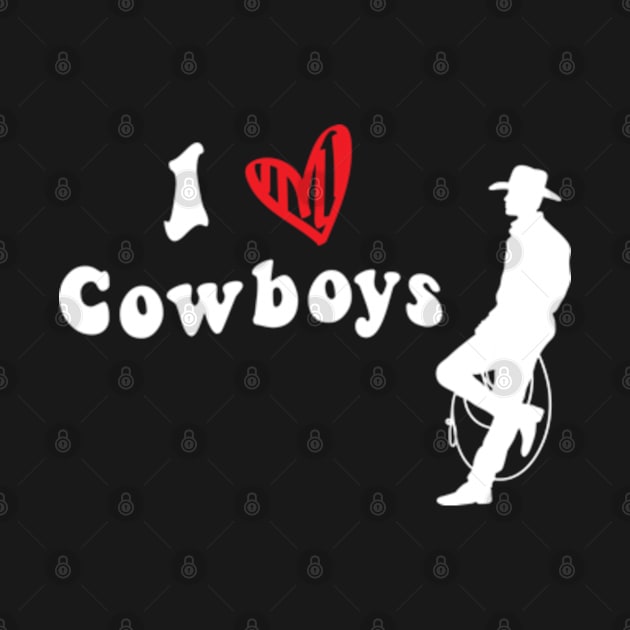 I Love Cowboys by LaroyaloTees