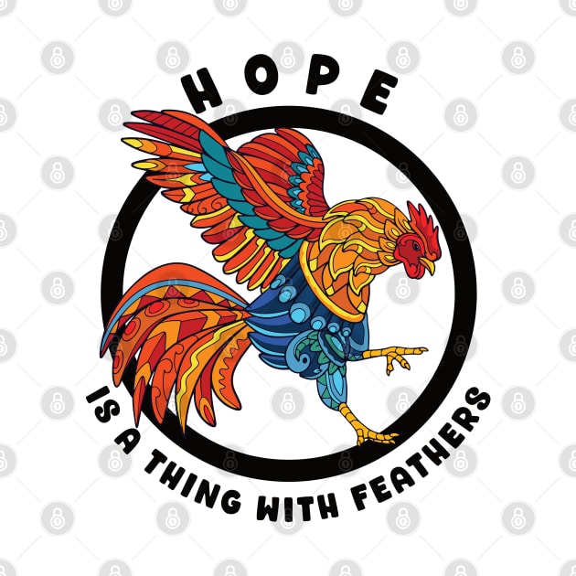 Hope Is A Thing With Feathers Colorful Stylized Rooster by designsmostfowl