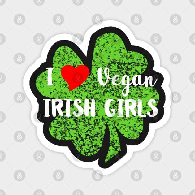 I Love Vegan Irish Girls Magnet by loeye