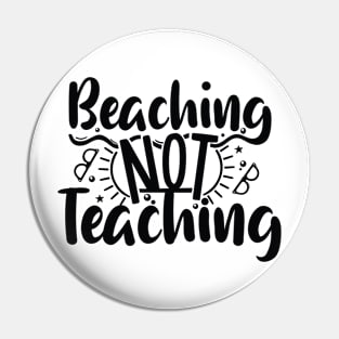 Summer Teacher Gifts, Beaching Not Teaching, Teacher Summer Outfits, End of the Year Teacher Gifts Pin