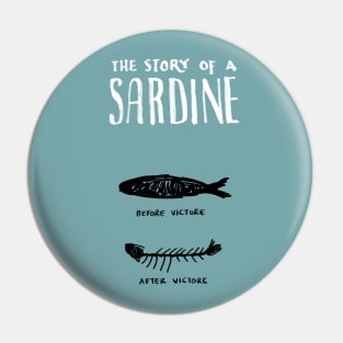 Sardine Silliness Pin