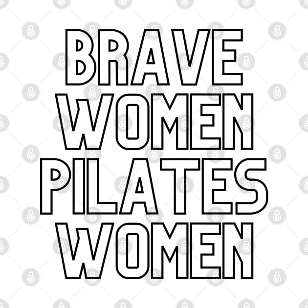 Brave women Pilates women. by create