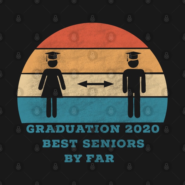 graduation 2020 best senior year by far (social distancing pun, class of 2020 funny distressed retro vintage design) by acatalepsys 