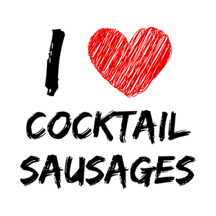 I Love Cocktail Sausages T-Shirt