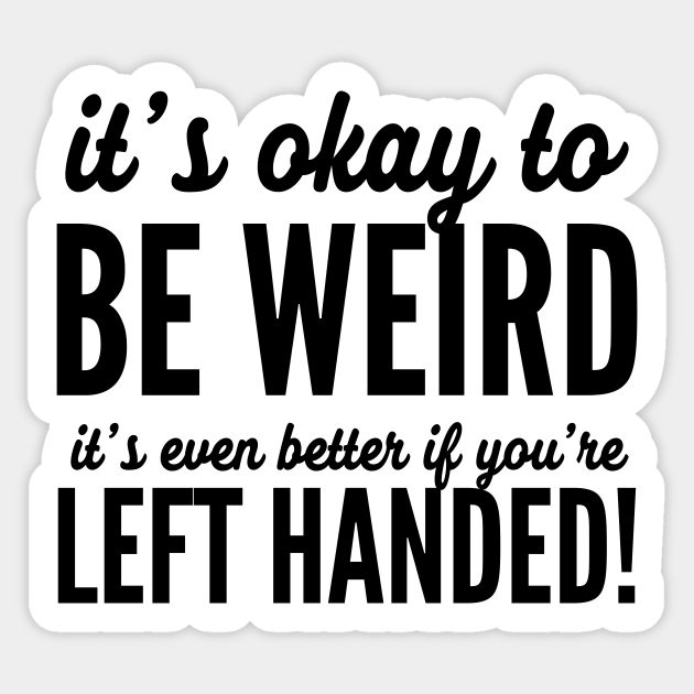 Funny Left Hander Quote Left Handed Sticker Teepublic