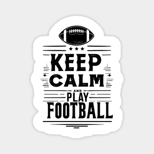 Keep Calm and Play Football Magnet
