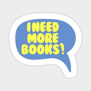 I need more books Magnet