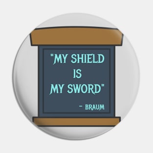 My Shield is My Sword Pin