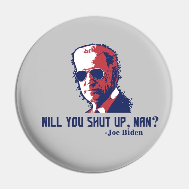 Will You Shut Up Man?, Presidential Debate, Funny Pro Joe Biden Shirt, Biden Harris 2020, Funny Election, Anti-Trump, political, democrat vote 2020 Pin by The Mellow Cats Studio