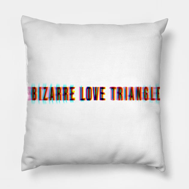 bizarre love triangle Pillow by Delix_shop