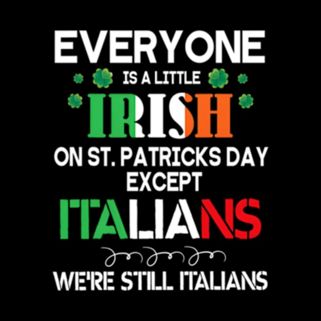 Everyone Is A Little Irish On St Patrick Day Except Italians by jasper-cambridge