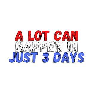 A Lot Can Happen In 3 Days Shirt | Easter Shirts For Women T-Shirt