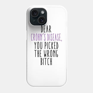 Dear Crohn's Disease You Picked The Wrong Bitch Phone Case