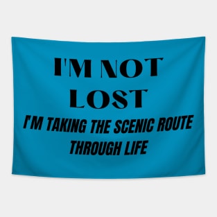 Wayward Son Wayward daughter "I'm not lost, I'm taking the scenic route through life" Tapestry