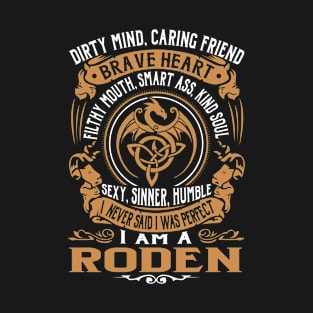 I Never Said I was Perfect I'm a RODEN T-Shirt