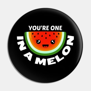 You're One In A Melon - Watermelon Pun Pin