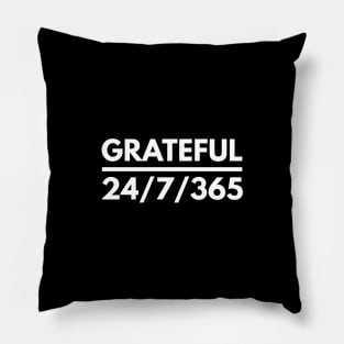 Grateful 24/7/365 - Motivational Calligraphy Art. Pillow