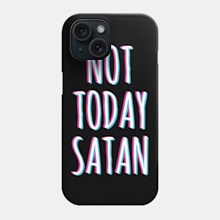 Not today Satan Phone Case