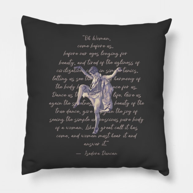 Isadora Duncan Portrait and Quote Pillow by Slightly Unhinged