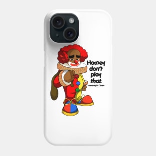 Homey don't play that Phone Case